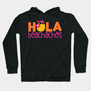 Hola Beachachos Hoodie